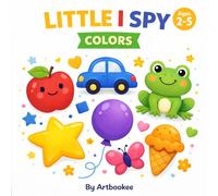 Little I Spy Colors: A Fun Search and Find Activity Book for Toddlers Ages 2-5