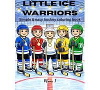 Little Ice Warriors: Simple & Fun Hockey Coloring Book