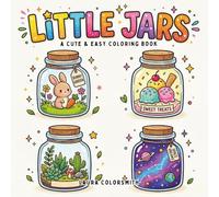 Little Jars - A Cute & Easy Coloring Book: Whimsical Tiny Worlds in Jars with Cute Animals, Fantasy Scenes, and Easy Designs for Relaxation