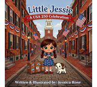 Little Jessie - A USA 250 Celebration: A Star-Spangled Journey Through America’s 250th Birthday