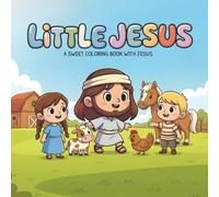 Little Jesus: A Sweet Coloring Book with Jesus