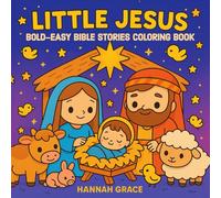 Little Jesus and His Cozy Friends Coloring Book: Daily Life Bible Stories for Kids and Adults (Kawaii Style Cute and Cozy Christian Coloring Pages for Relaxation and Faith Fun)