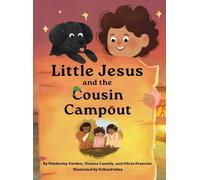 Little Jesus and the Cousin Campout: The Little Jesus Chronicles