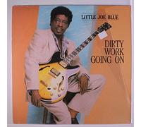 LITTLE JOE BLUE - Dirty Work Going On