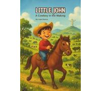 LITTLE JOHN: A Cowboy in the Making