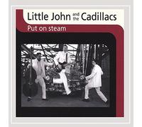 Little John & The Cadillacs - Put On Steam