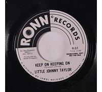 LITTLE JOHNNY TAYLOR - keep on keeping on / how are you fixed for love