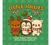 Little Jollies: A Cute Kawaii Christmas Animal Coloring Book: Adorable Holiday Animal Scenes for Kids and Adults to Color - 8.5x8.5 Inches, 40 Festive Pages