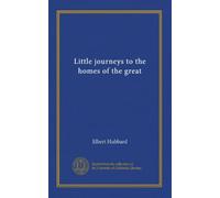 Little journeys to the homes of the great (v.13)