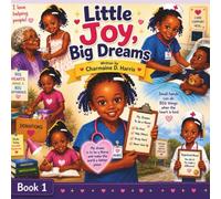 Little Joy, Big Dreams: The First Steps Toward Becoming a Nurse