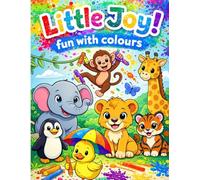 Little Joy!: Fun With Colours : Animals Colouring Book for Kids with 40 Animals and Completion Certificate