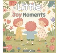 Little Joy Moments: Soft, Gentle Coloring Pages for Relaxation and Stress Relief