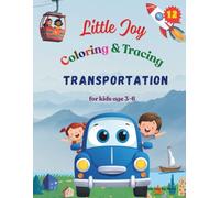 Little Joy : Transportation Coloring Book for Kids Ages 3-6: Color 34 Interesting Vehicles and Trace Their Names