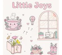 Little joys: : An Easy and Fun Coloring Book for Toddlers Ages 4 - 8 | Big Simple Cute Pages for Relaxation, Creativity and Joy