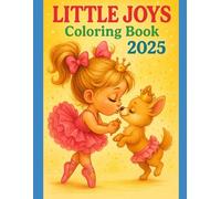 Little Joys Coloring book 2025: Smiles, Fun and Little Joys in Every Page