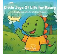 Little Joys Of Life For Roary: Bring Roary's Adventures to Life with Color