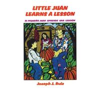 Little Juan Learns a Lesson/El Pequeno Juan Aprende Una Leccion - Adelo A...