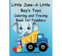 Little June-A Little Boy's Toys Coloring and Tracing book for Toddlers