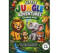Little Jungle Adventures Coloring Book: A Fun Coloring, Activity & Learning Book for Kids Ages 3-6 | 40 Cute Jungle Animals, Mazes, Find the Differences, Count the Animals & More