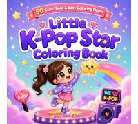 Little K-Pop Star Coloring Book: 50 Cute, Bold & Easy Coloring Pages for Kids Who Love Music, Dancing, Stars, Fashion and K-Pop Fun