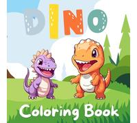 Little kids dinosaur coloring book: Dino coloring book for young artists age 3-10