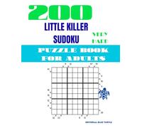 Little Killer Sudoku Book for Adults (Very Difficult) - 200 Puzzles: 200 Very Difficult Little Killer Sudoku Puzzles - Diagonal Sum Sudoku, Expert Logic Challenges, Brain Training for Adults