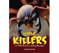 Little Killers: The Ferocious Lives of Puny Predators