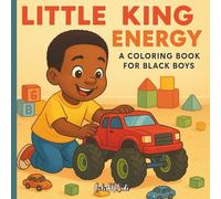 Little King Energy: A Coloring Book for Black Boys