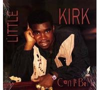 Little Kirk - Can It Be Me