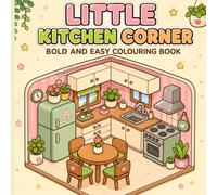 Little Kitchen Corner: Bold and Easy Coloring Book for Adults and Teens