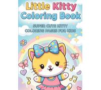 Little Kitty Coloring Book for Kids: Super Cute and Fun Kitty Coloring Pages for Kids Ages 3-8