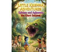 Little Krishna Adventures: Krishna and Aghasura the Giant Serpent: An Illustrated Hindu Mythology Story for Kids