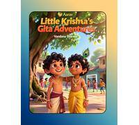 Little Krishna’s Gita Adventures: Simple Wisdom and Big Courage for Little Hearts