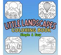 Little Landscapes Coloring Book: For Adults and Teens Featuring Simple and Easy Designs