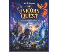 Little Lantern UNICORN QUEST: A Fantasy Adventure Colouring Book