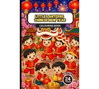 Little Lanterns Chinese New Year V1: Colouring Book