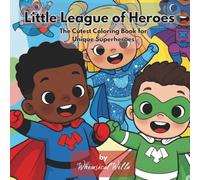 Little League of Heroes: The Cutest Coloring Book for Unique Superheroes