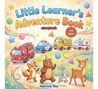 Little Learner’s Adventure Book: A Fun Journey Through Colors, Shapes, Animals & Vehicles