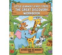Little Learner’s First Steps: The Great Discovery Workbook: Learn Shapes, Objects, and Animals for Kids Ages 4-6 | Big & Easy Illustrations for ... Prep | Fun Early Learning Activity Book