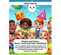 Little Learner: Shapes and Colors - Read, Trace and Color Workbook: This workbook makes learning shapes and colors exciting with fun tracing and ... that spark creativity and hands-on learning