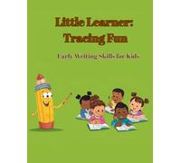 Little Learner: Tracing Fun: Early Writing Skills for Kids