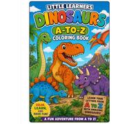 LITTLE LEARNERS: A To Z Dinosaurs Coloring Book