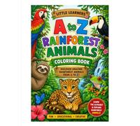 LITTLE LEARNERS: A To Z Rainforest Animals Coloring Book