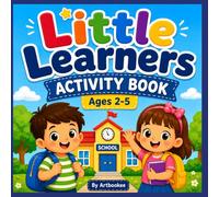 Little Learners Activity Book: Fun Preschool Activities for Ages 2-5