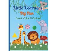 Little Learners Big Fun: Count, Color & Explore: A Counting & Coloring Book for Kids Ages 4-8