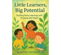 Little Learners, Big Potential: Guiding Early Learning With Purpose and Heart