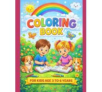 Little Learners Coloring Book: Bright, Fun & Easy Coloring Pages for Kids Ages 3-6 to Boost Creativity and Focus