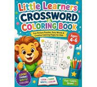 Little Learners Crossword & Coloring Book: Fun Picture Puzzles, Easy Words & Creative Coloring Pages for Kids Ages 4-6