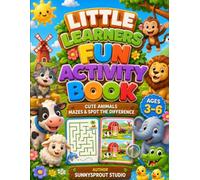 Little Learners Fun Activity Book: Cute Animals Mazes & Spot the Difference Ages 3-6