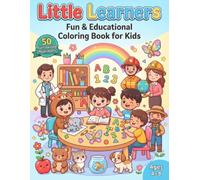 Little Learners: Fun & Educational Coloring Book for Kids Ages 4-8 | Learn Letters, Numbers, Shapes, Colors, Animals & Good Habits